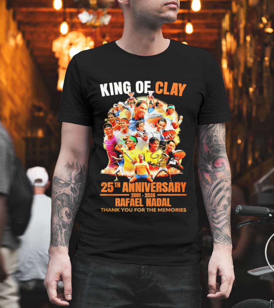 King Of Clay Rafael Nadal 25th Anniversary 1998 2023 Thank You For The Memories T-Shirt