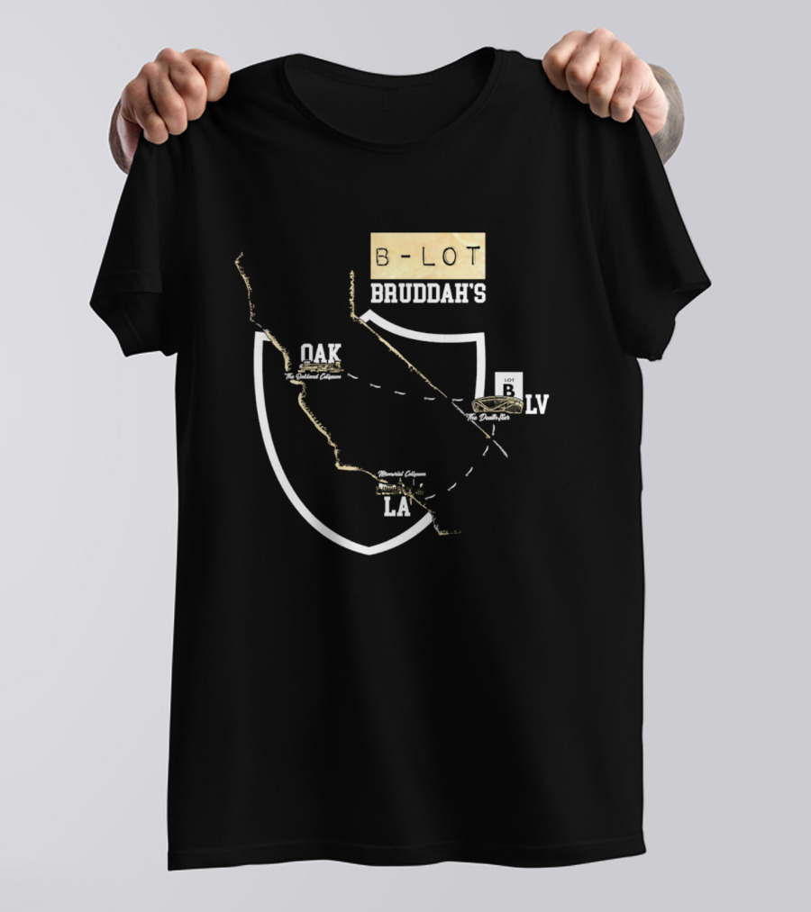 Las Vegas Raiders B Lot Bruddah's OAK LV LA California Map T-Shirt