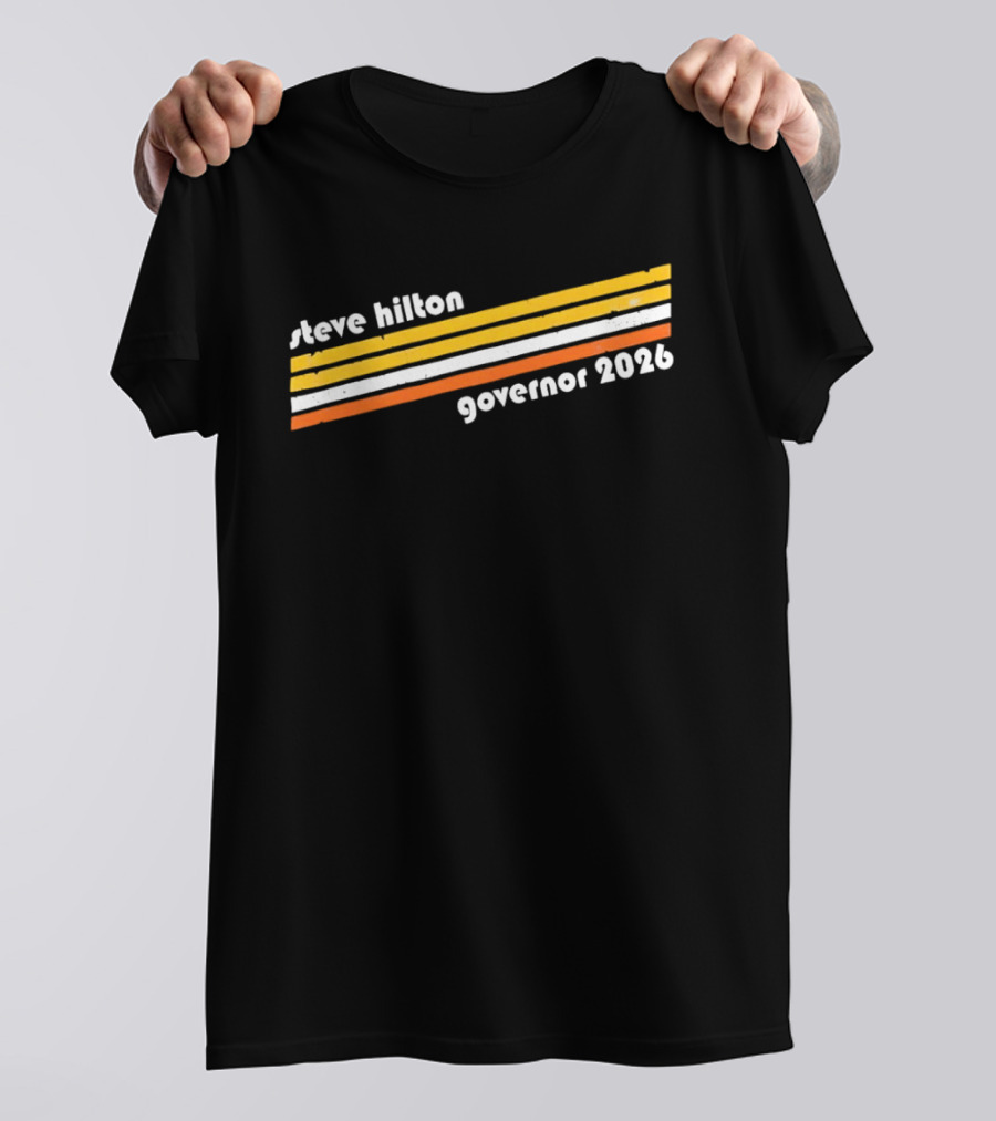 Steve Hilton Governor 2026 Campaign Election Candidate Vote T-Shirt