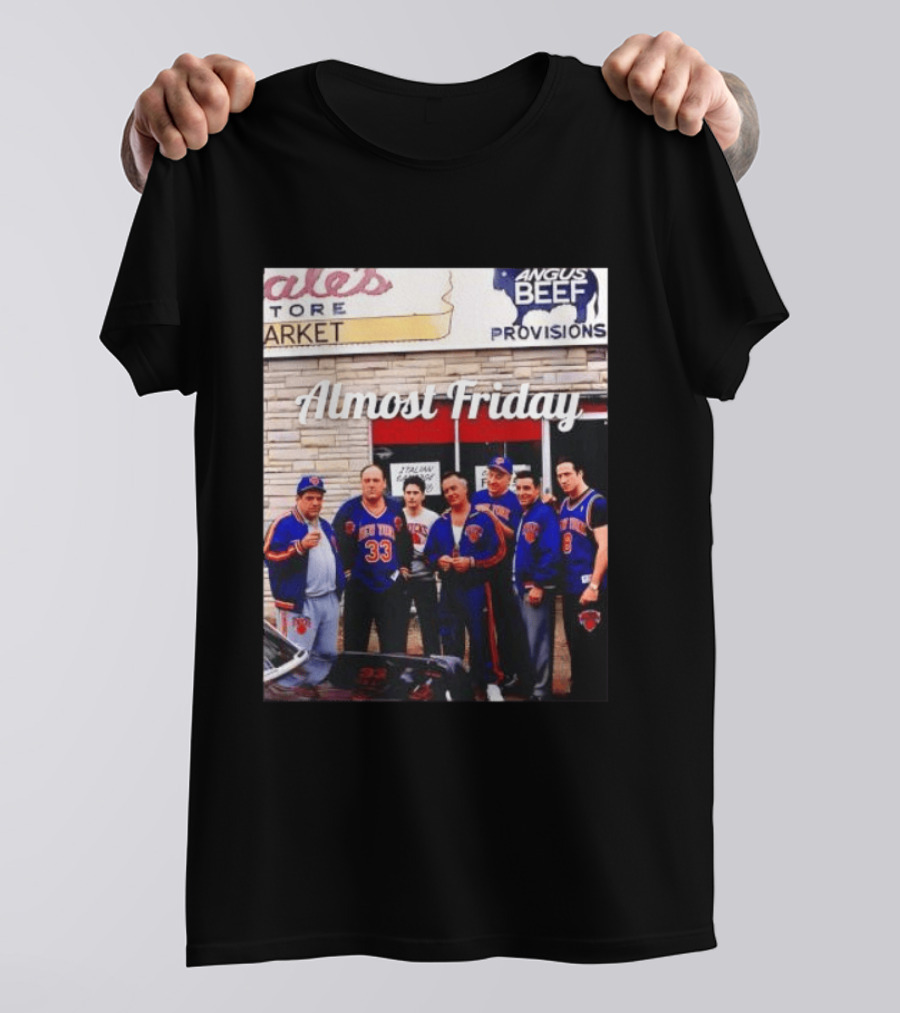 The Sopranos Tony Soprano Paulie Gualtieri New York Knicks Almost Friday Angus Beef Store Market T-Shirt