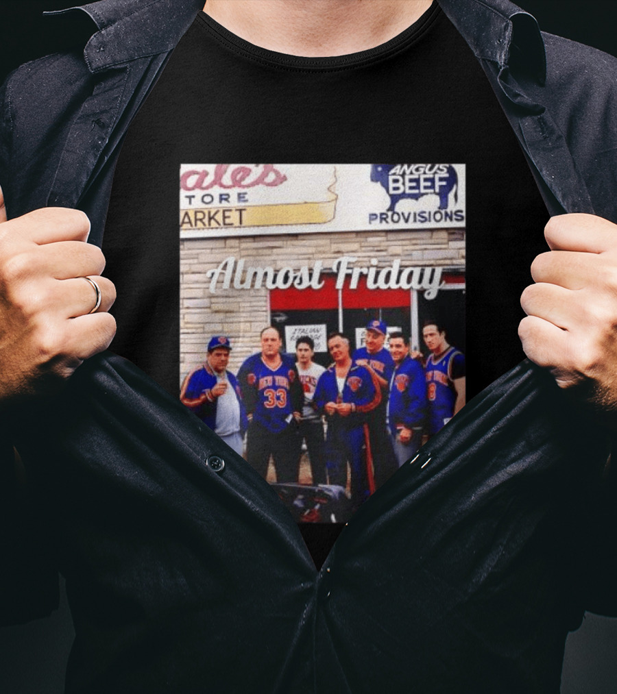 The Sopranos Tony Soprano Paulie Gualtieri New York Knicks Almost Friday Angus Beef Store Market T-Shirt