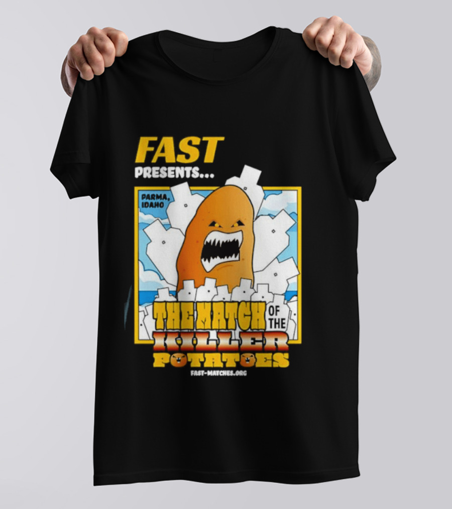 FAST Presents The Attack Of The Killer Potatoes T-Shirt