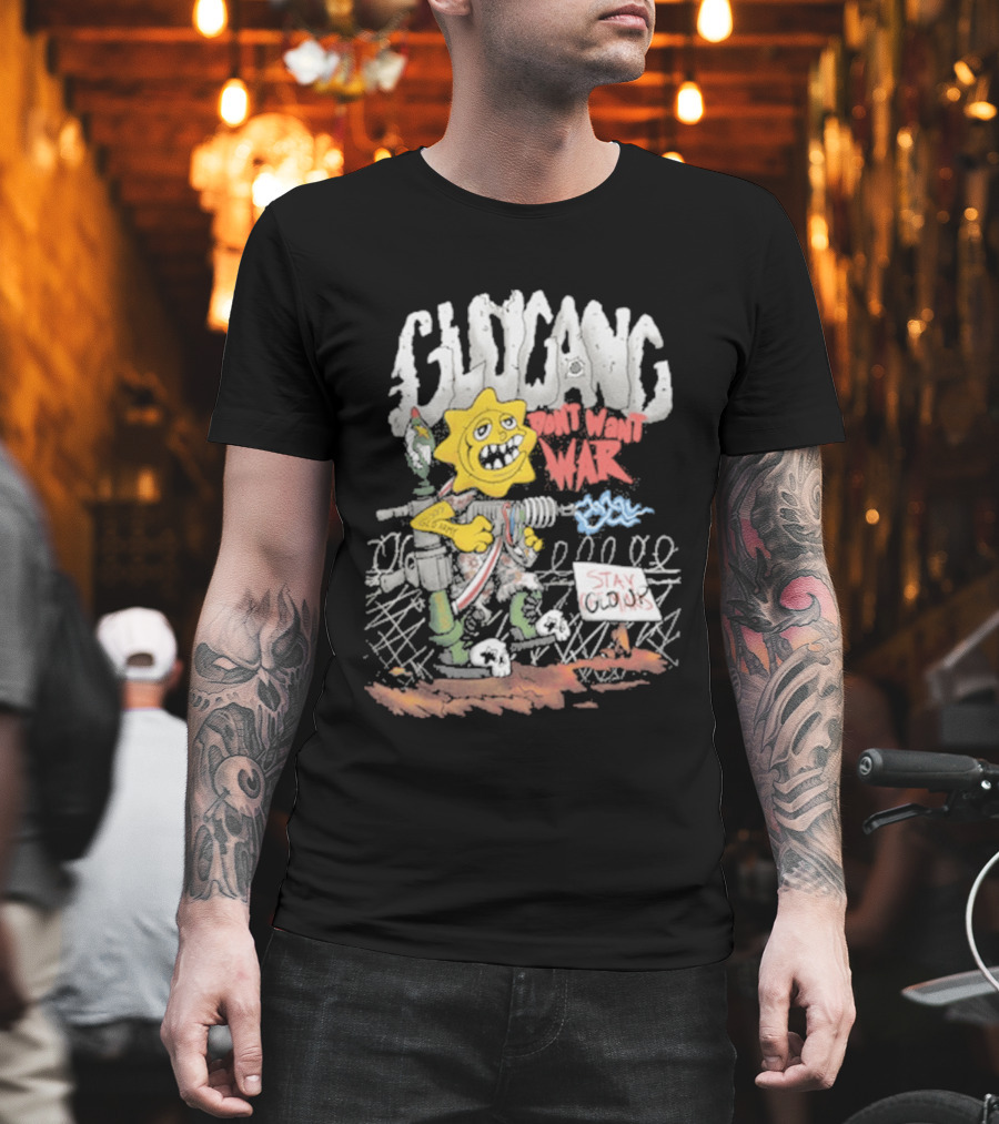 GloGang Don't Want War Stay Glo Up Character With Weapon And Caution Sign T-Shirt