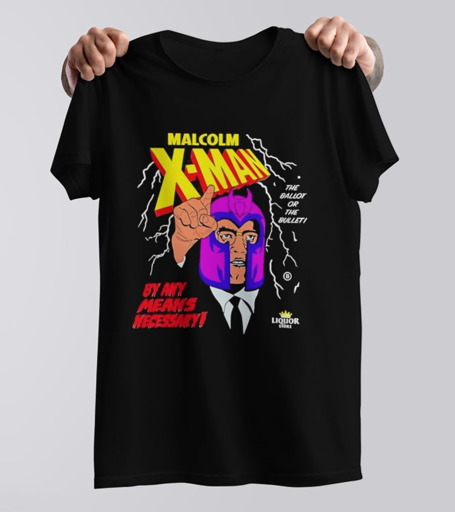 Malcolm X Man The Ballot Or The Bullet By Any Means Necessary Magneto X Men T-Shirt