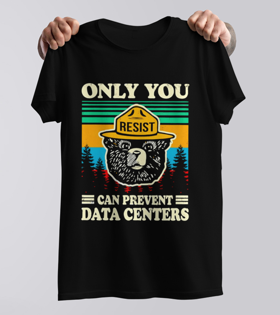 Only You Resist Bear Can Prevent Data Centers T-Shirt