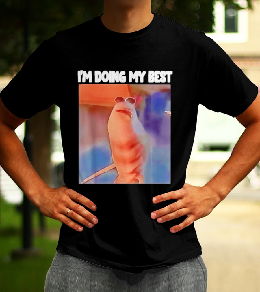I'm Doing My Best Marcus The Worm Meme Sunglasses T-Shirt