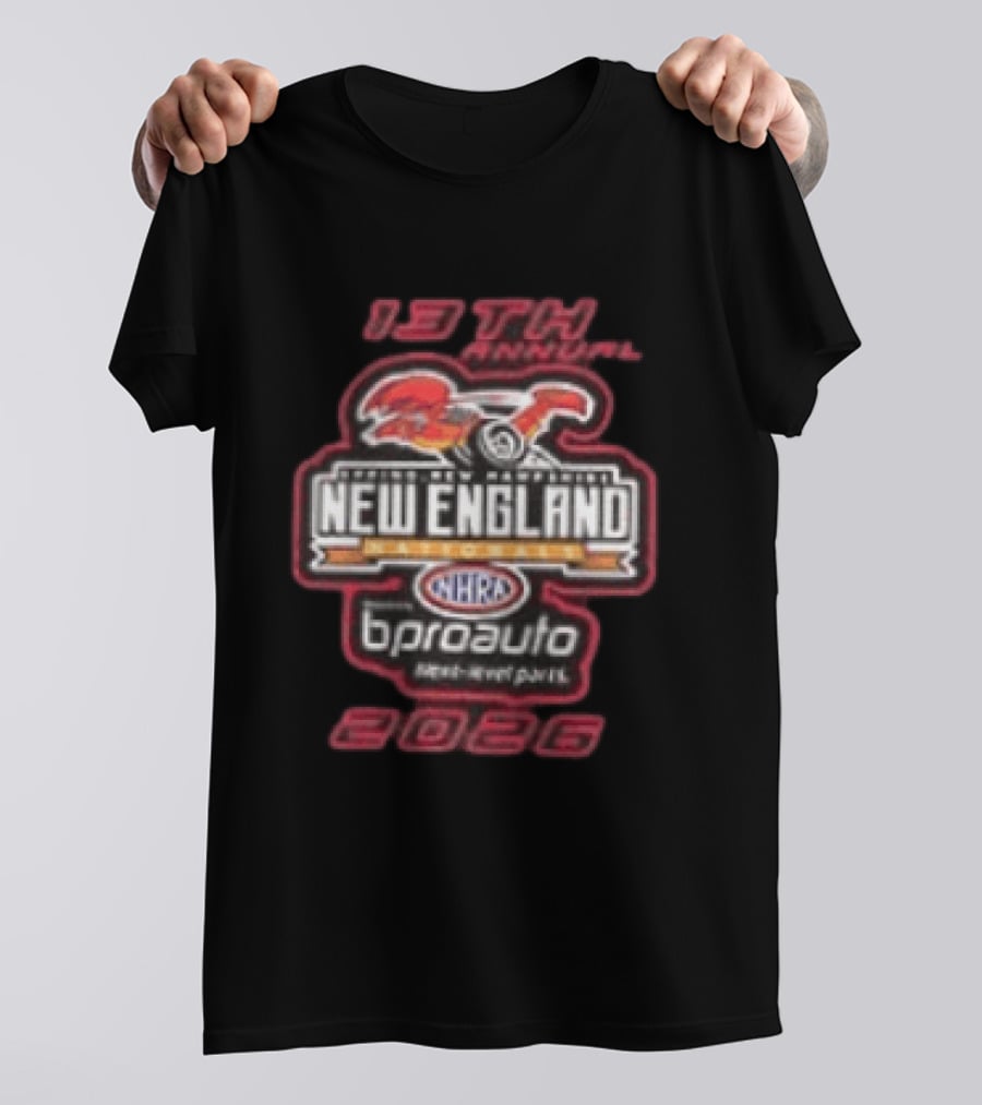 13th Annual NHRA New England Nationals 2026 Epping Championship Drag Racing Bproauto T-Shirt