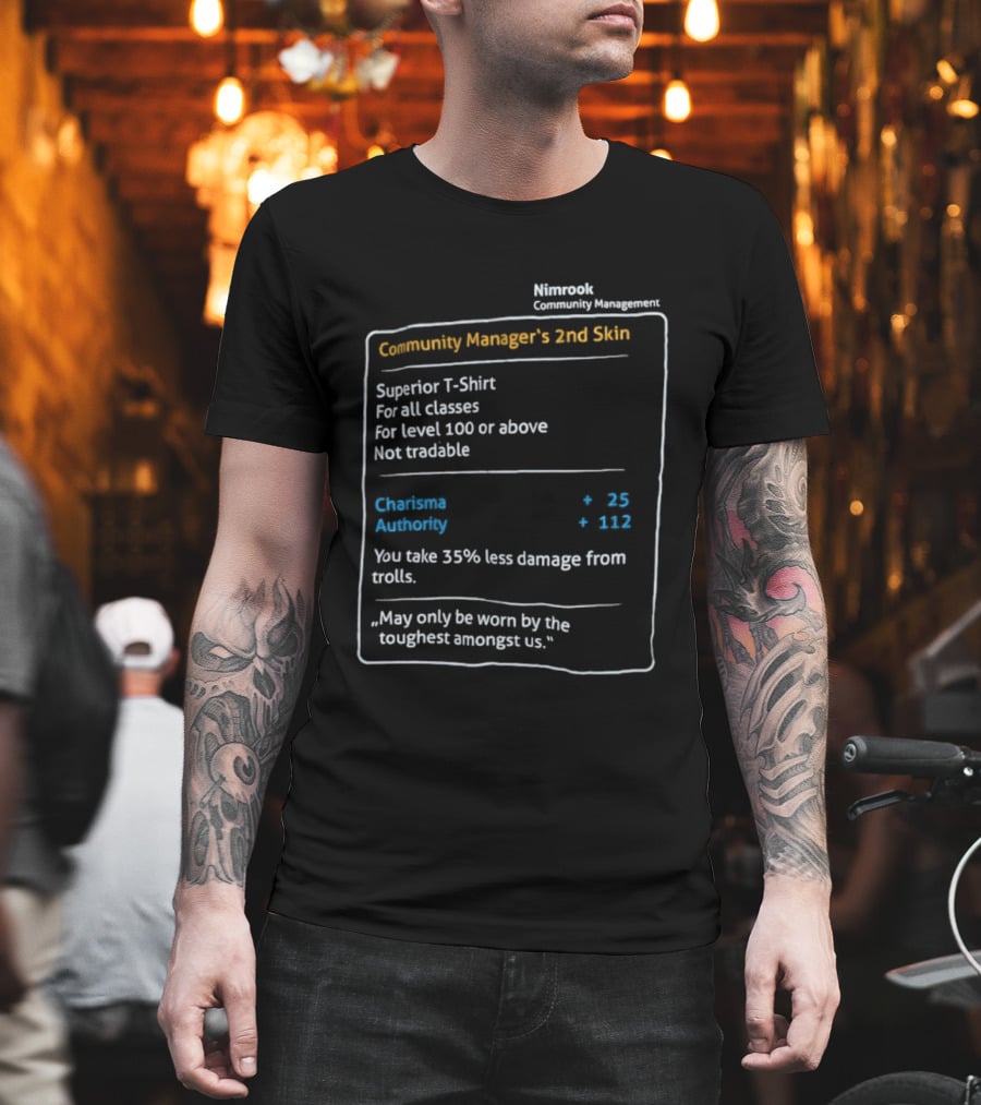 Nimrook Community Manager's 2nd Skin Superior Level 100 Charisma Authority Reduced Damage From Trolls T-Shirt
