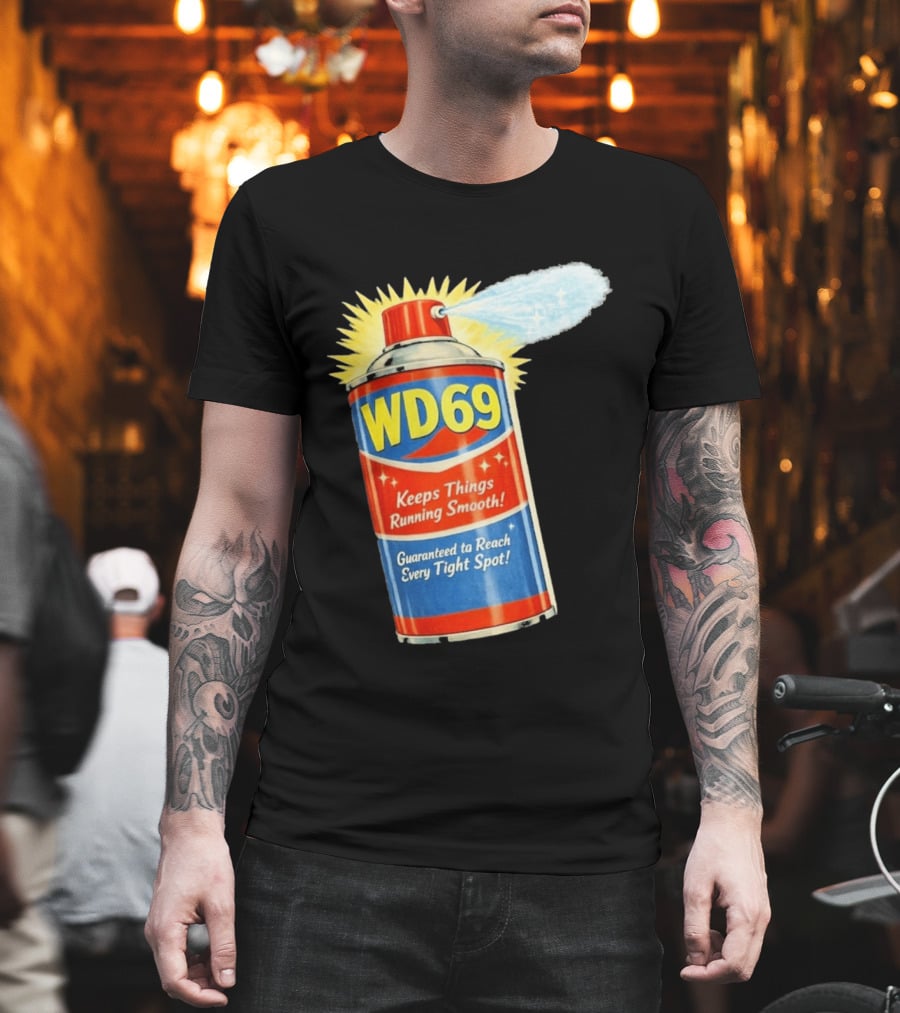 WD69 Keeps Things Running Smooth Guaranteed To Reach Every Tight Spot T-Shirt