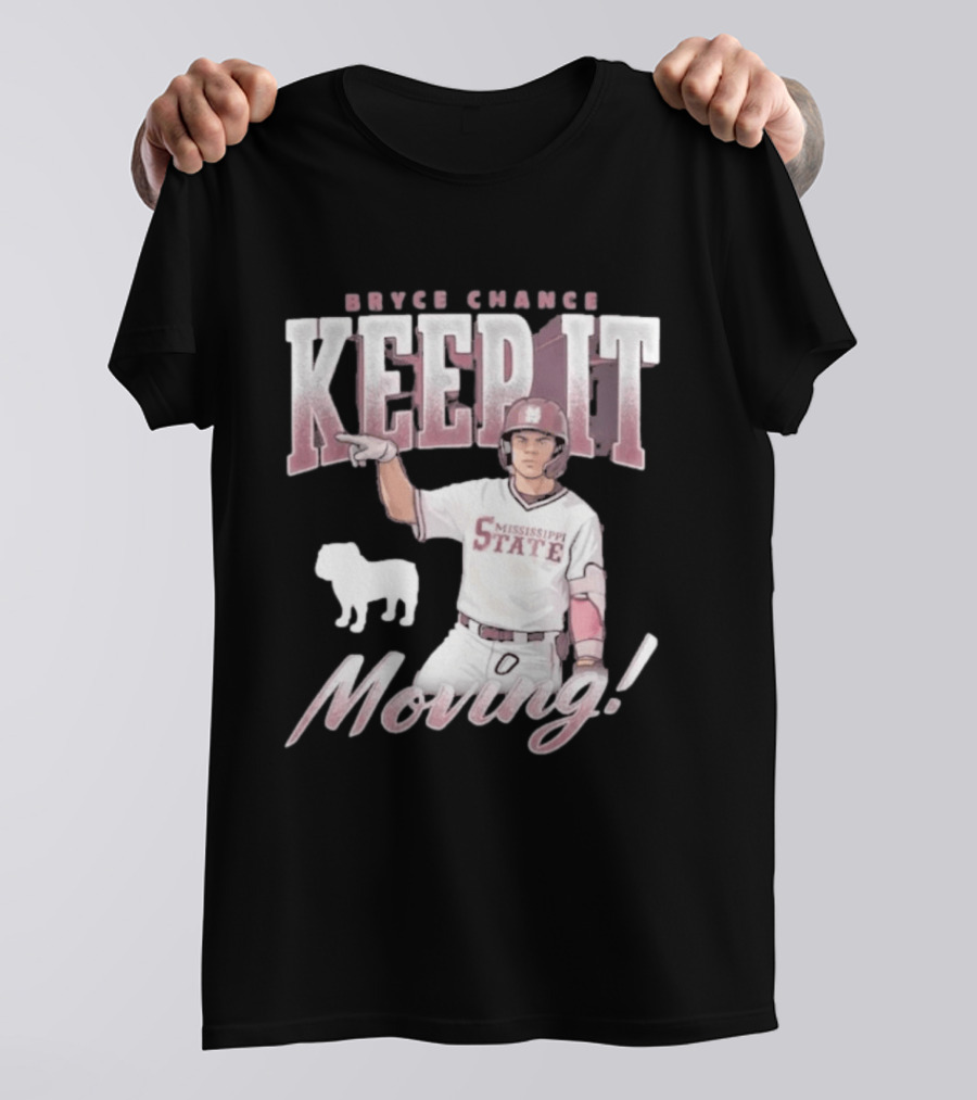 Bryce Chance Mississippi State Keep It Moving Bulldog Baseball T-Shirt