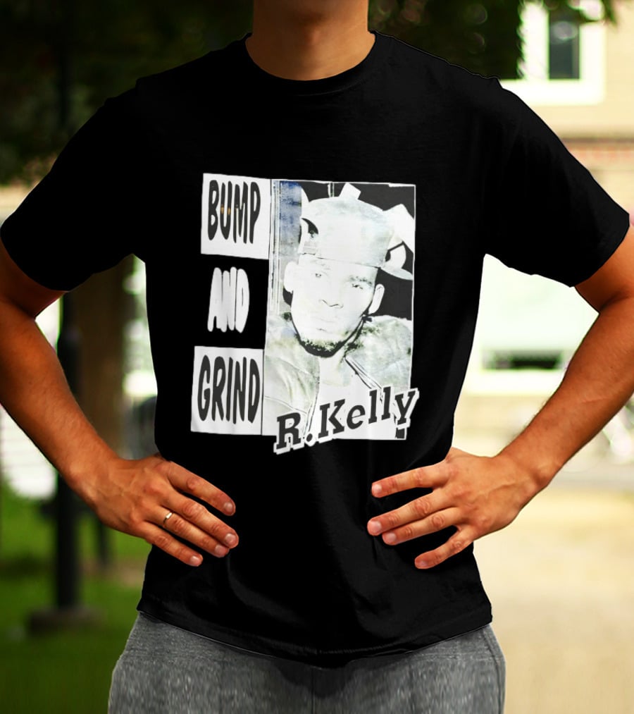 Bump And Grind R Kelly T-Shirt