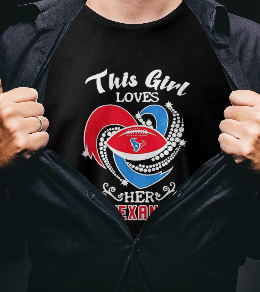 Houston Texans This Girl Loves Her Texans Football Heart T-Shirt