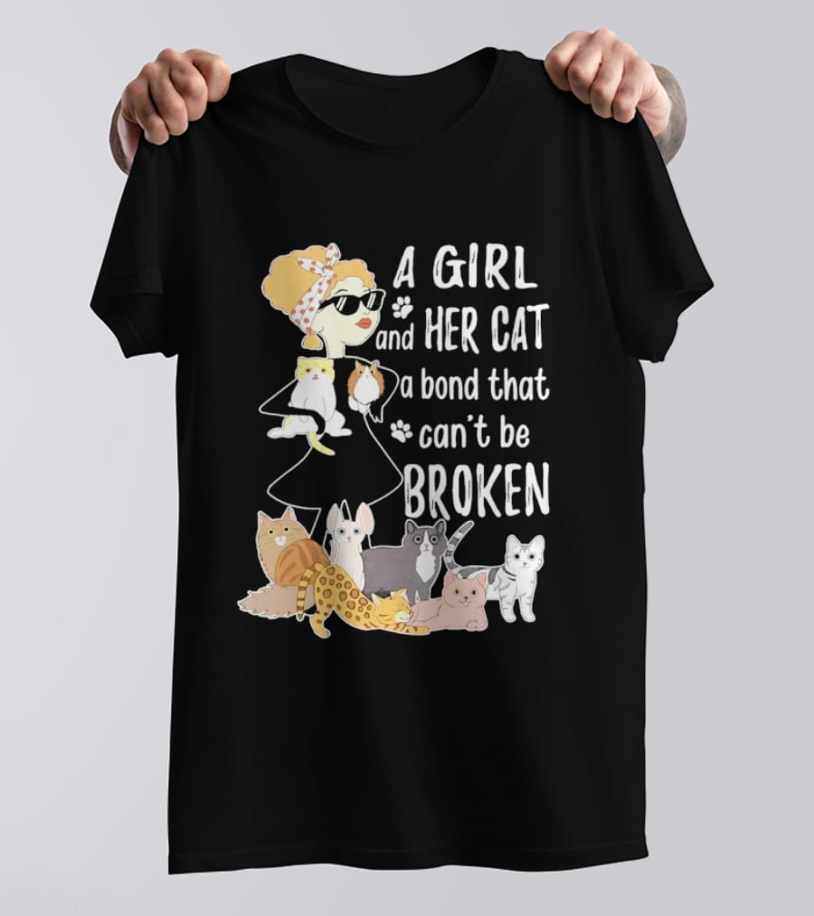 A Girl And Her Cat A Bond That Can't Be Broken T-Shirt