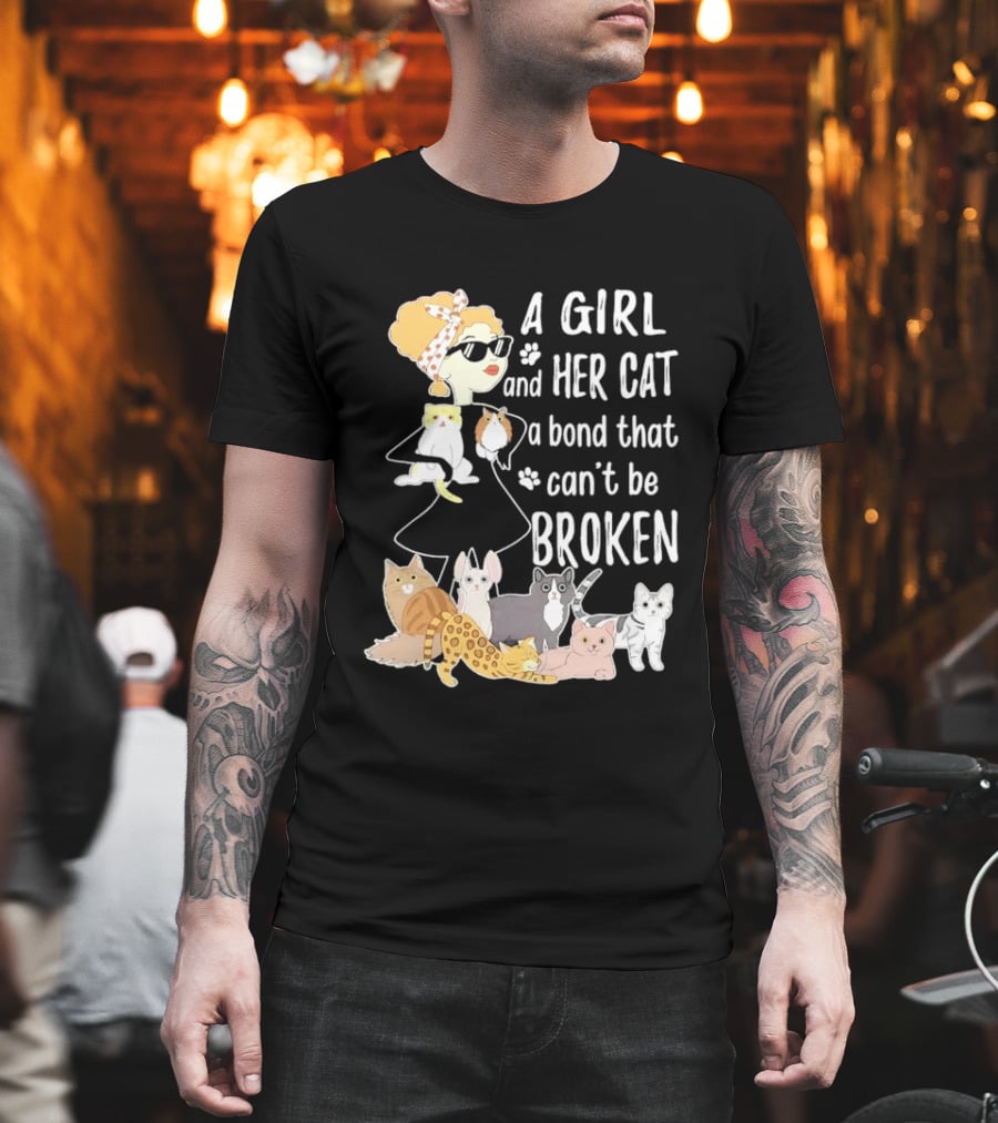 A Girl And Her Cat A Bond That Can't Be Broken T-Shirt