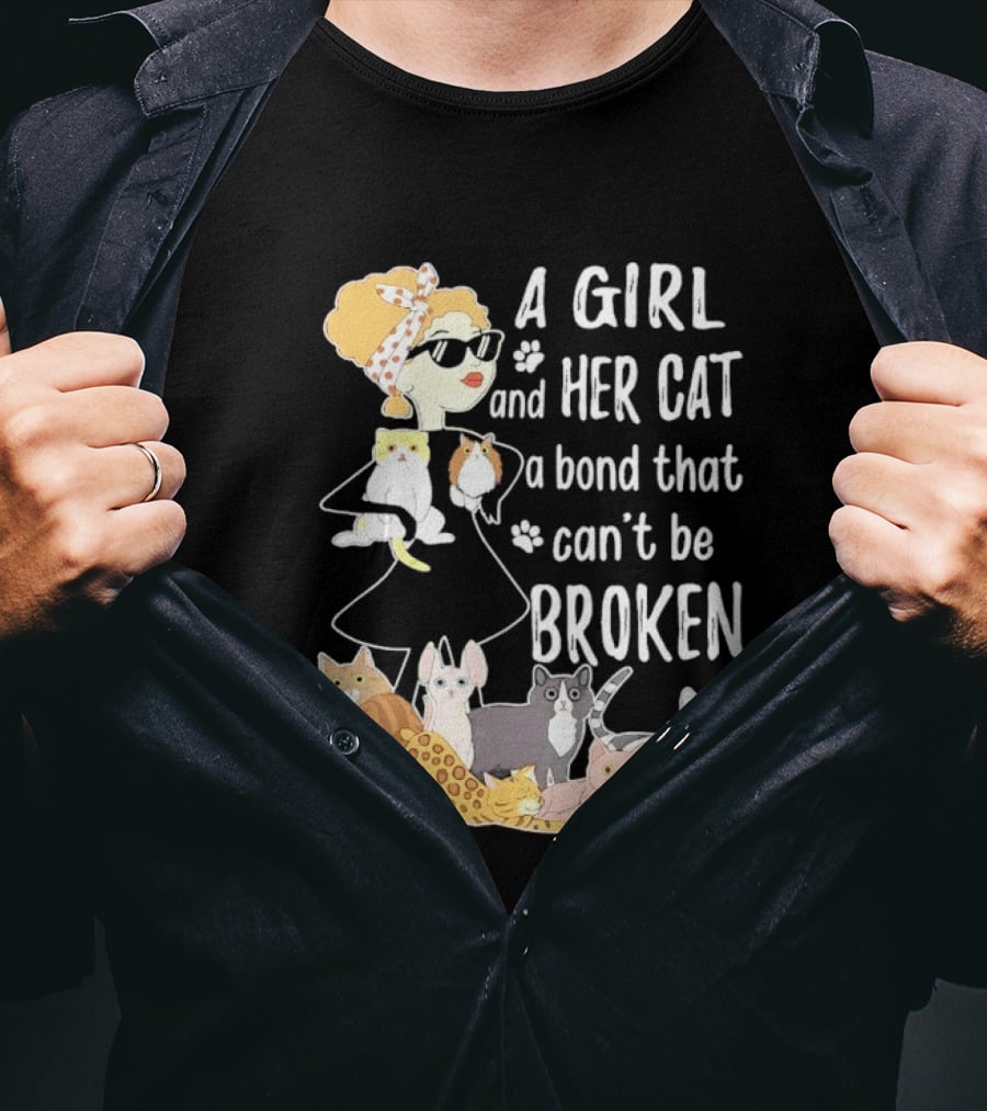 A Girl And Her Cat A Bond That Can't Be Broken T-Shirt