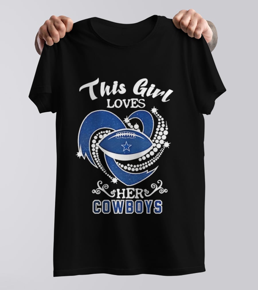 Dallas Cowboys This Girl Loves Her Cowboys Football Heart Stars T-Shirt