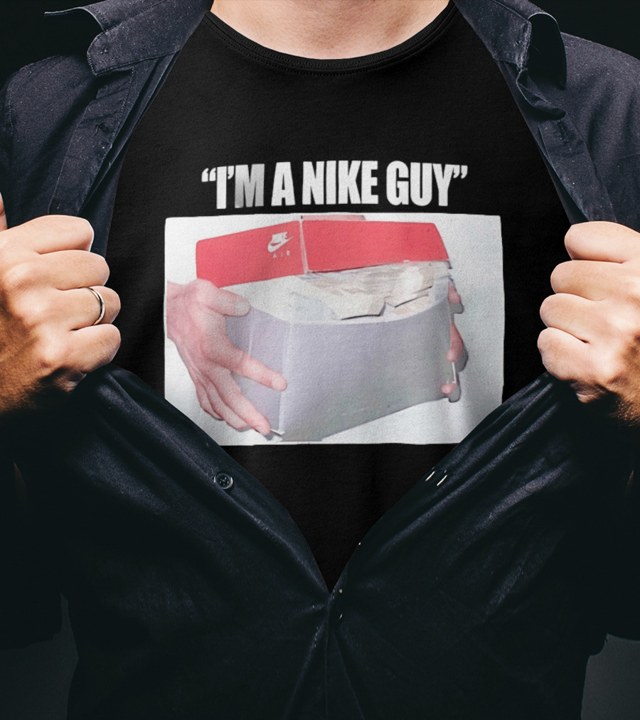 NIKE Air Shoebox Full Of Cash I'm A NIKE Guy T-Shirt