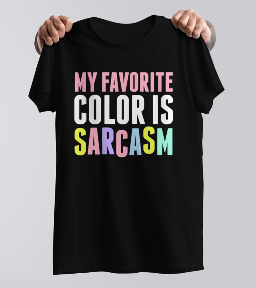 My Favorite Color Is Sarcasm Pastel Rainbow T-Shirt