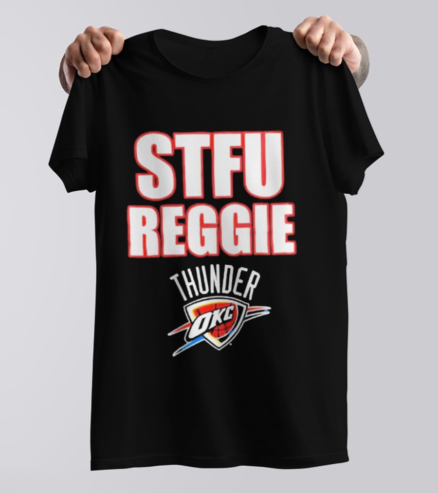 Oklahoma City Thunder STFU Reggie OKC NBA Team T-Shirt