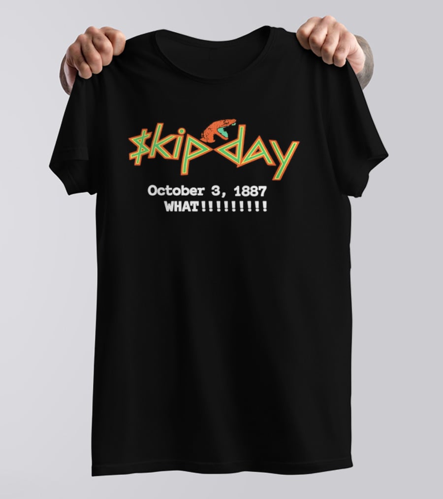 Skip Day October 3 1887 What Crocodile Dollar Sign T-Shirt