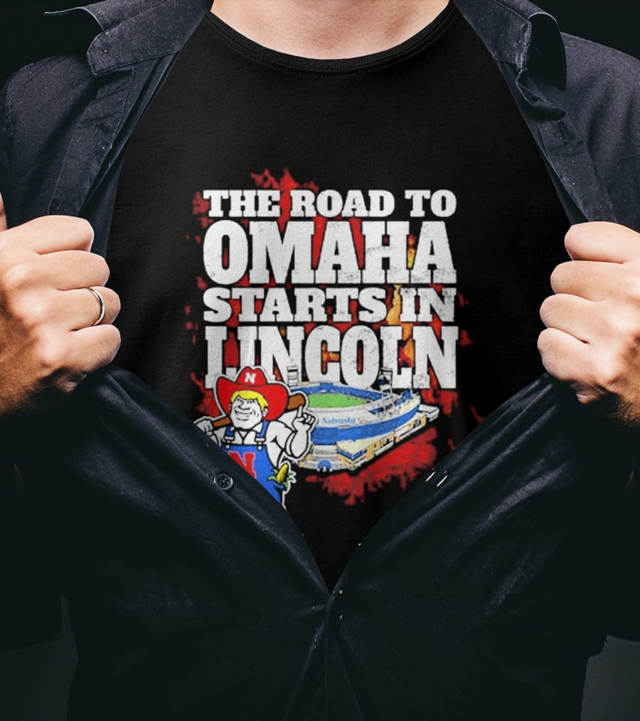 The Road To Omaha Starts In Lincoln Nebraska Cornhuskers Baseball Stadium T-Shirt