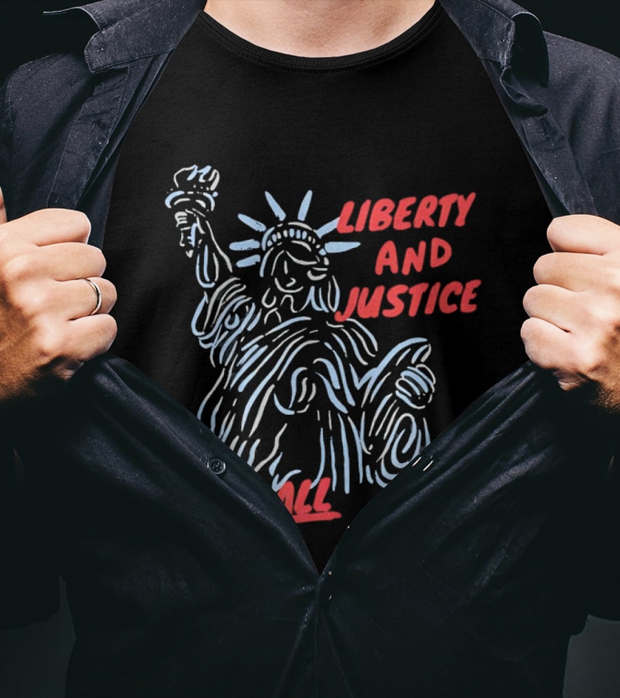 Liberty And Justice For All Statue Of Liberty New York City USA United States T-Shirt