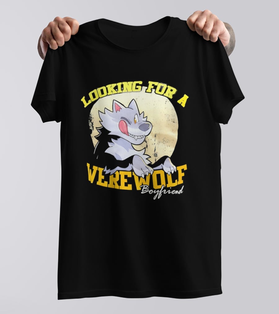 Looking For A Werewolf Boyfriend Wolf Moon T-Shirt