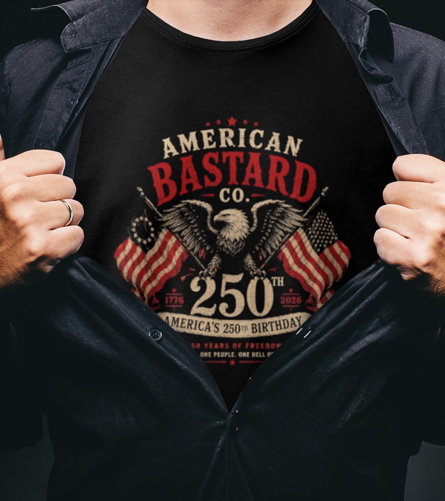 American Bastard Co 250 Years Of Freedom Celebration T-Shirt