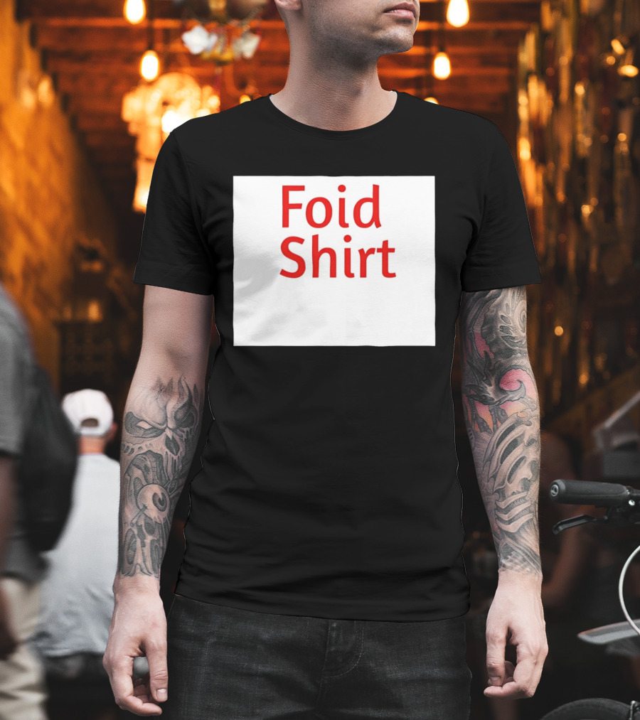 Foid Internet Meme Foid T-Shirt
