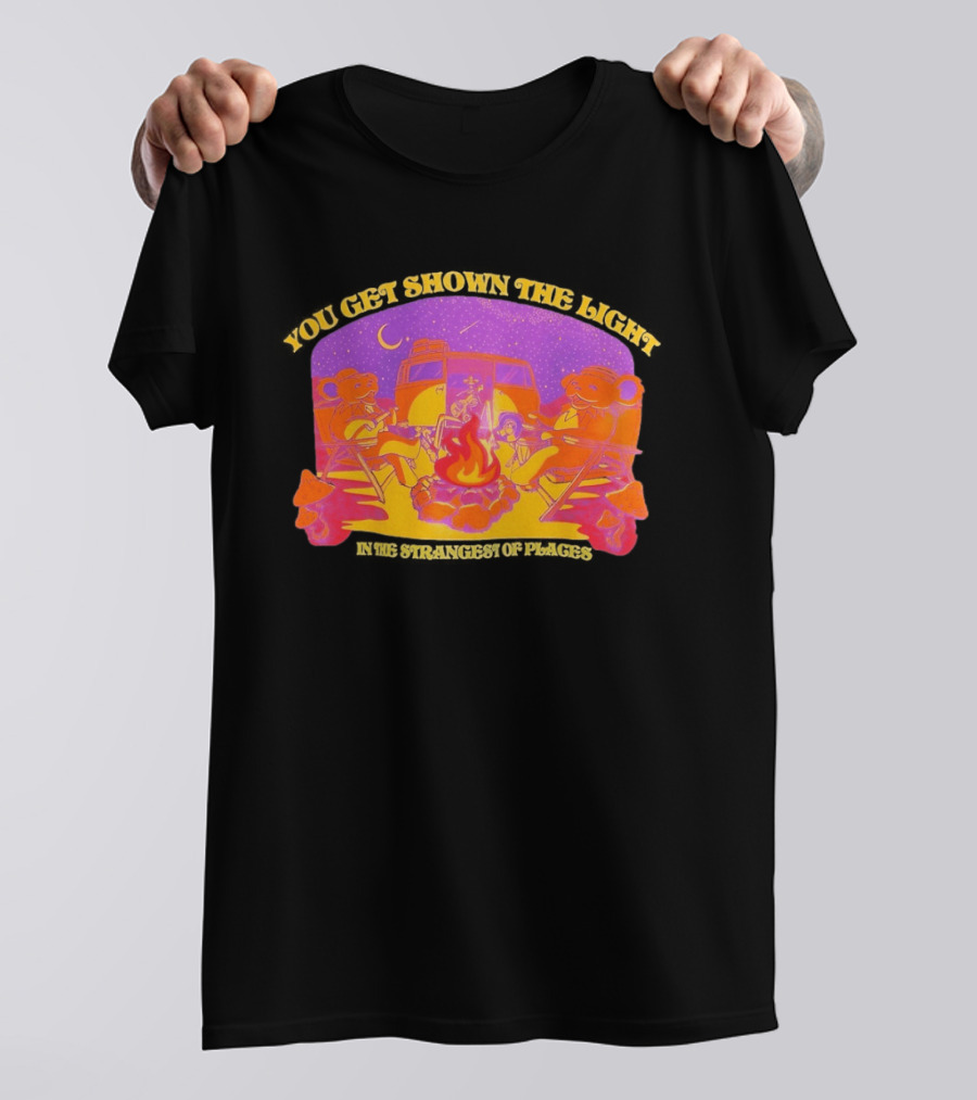 Grateful Dead Dancing Bears You Get Shown The Light In The Strangest Of Places Campfire Scene With Psychedelic T-Shirt