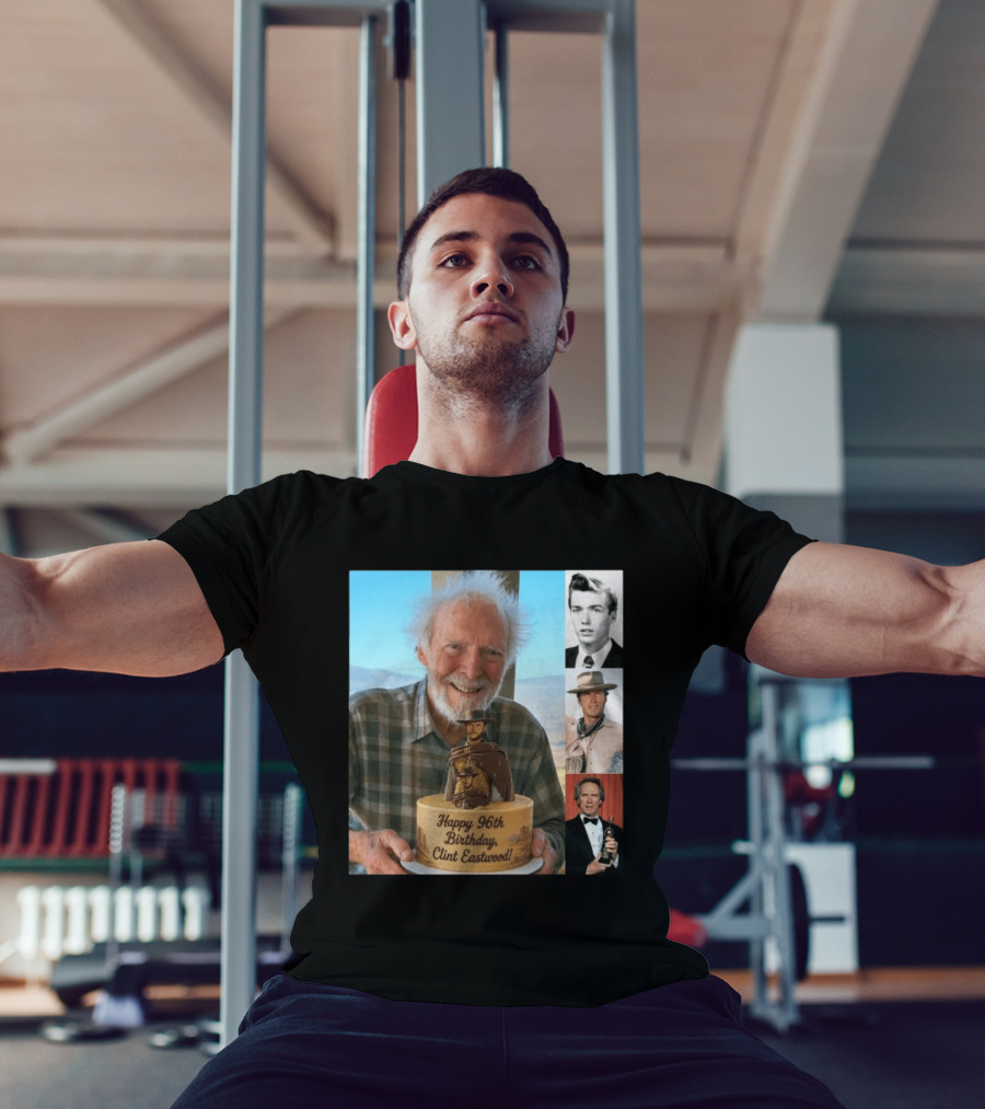 Happy 96th Birthday Clint Eastwood American Film Icon Celebrated With Cake And Photos T-Shirt