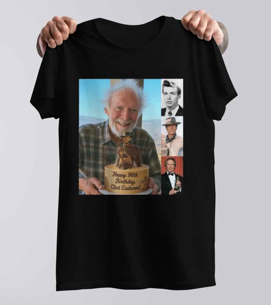 Happy 96th Birthday Clint Eastwood American Film Icon Celebrated With Cake And Photos T-Shirt