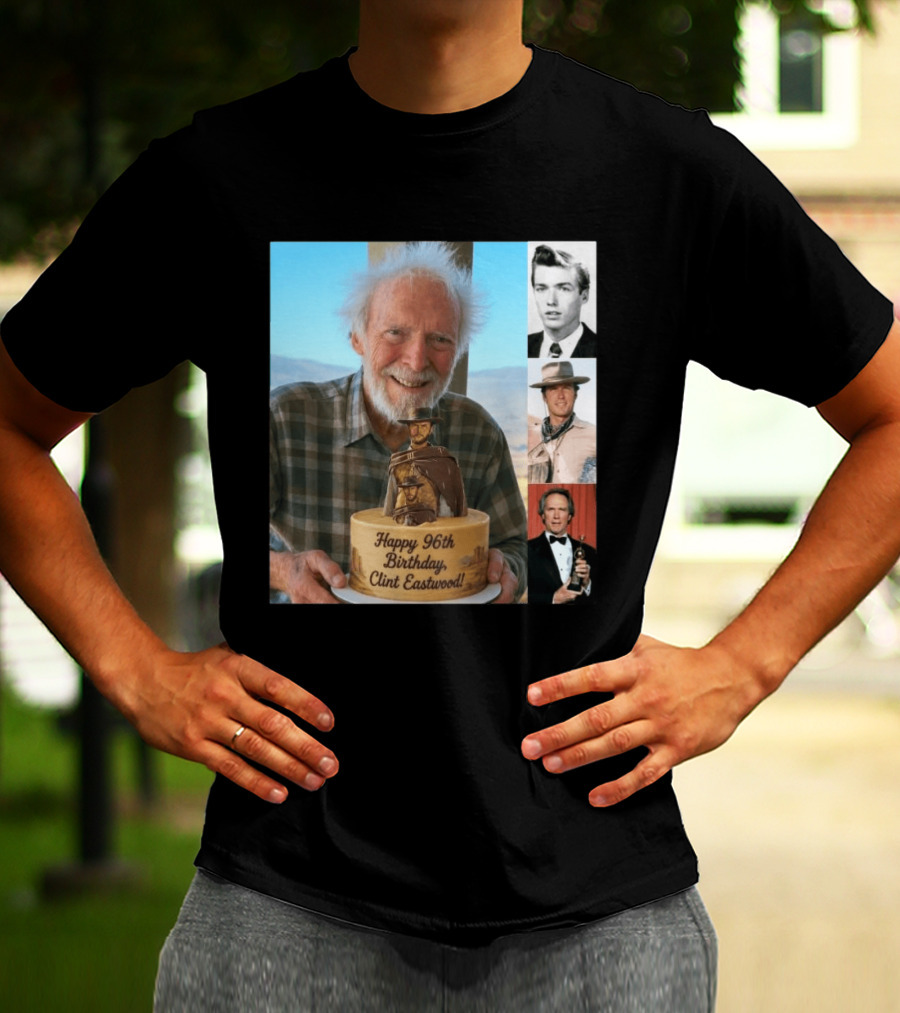 Happy 96th Birthday Clint Eastwood American Film Icon Celebrated With Cake And Photos T-Shirt