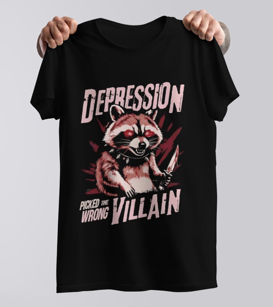 Depression Picked The Wrong Villain Raccoon With Knife T-Shirt