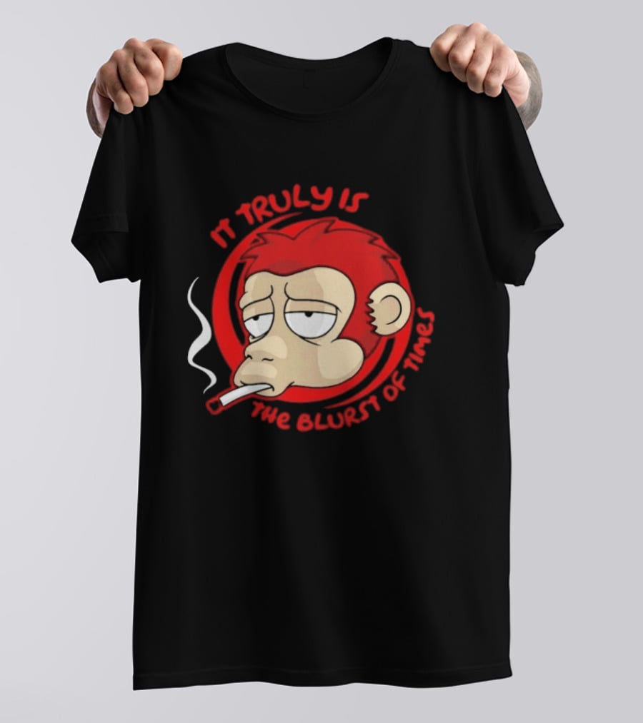 It Truly Is The Blurst Of Times Monkey Smoking Cigarette T-Shirt
