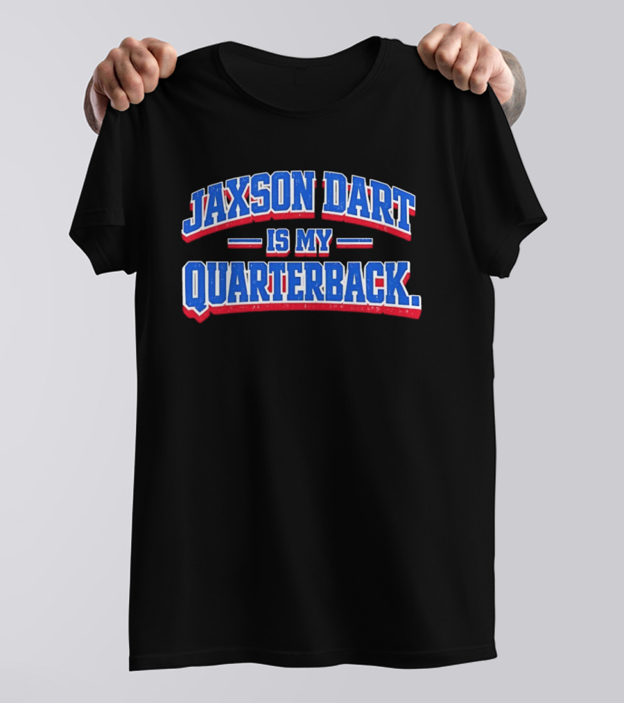 Jaxson Dart Is My Quarterback T-Shirt