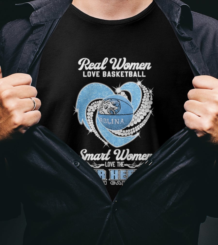 Real Women Love Basketball Smart Women Love The Tar Heels North Carolina T-Shirt