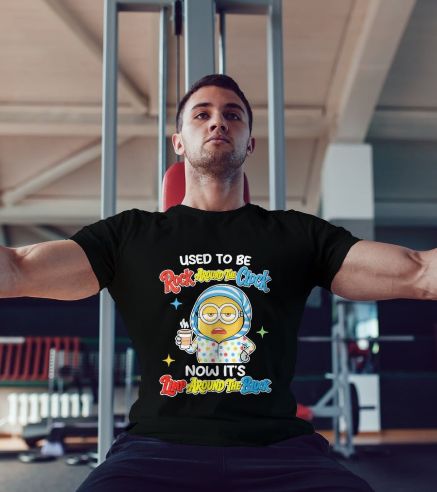 Used To Be Rock Around The Now It's Timp Around The Block Coffee Minion T-Shirt