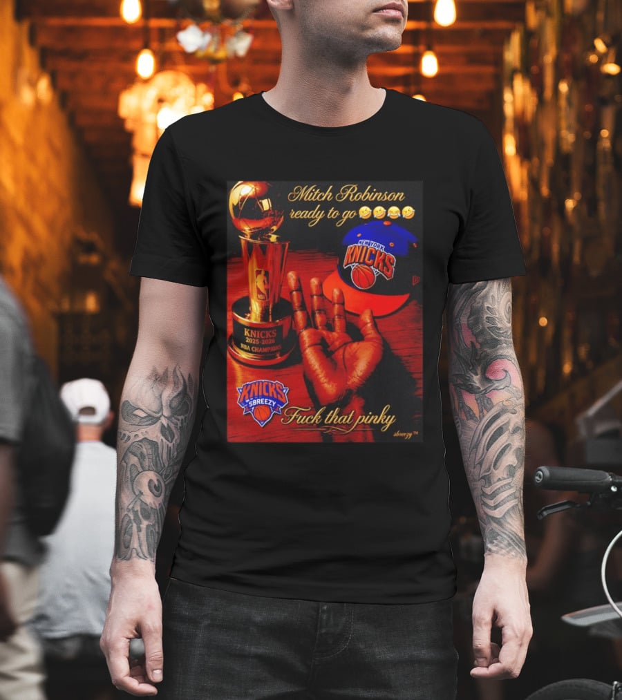 Mitch Robinson Knicks Champions Ready To Go Four Fingers Knicks SBreezy T-Shirt