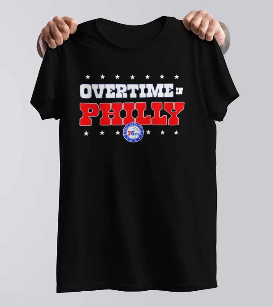 Overtime In Philly Philadelphia 76ers T-Shirt
