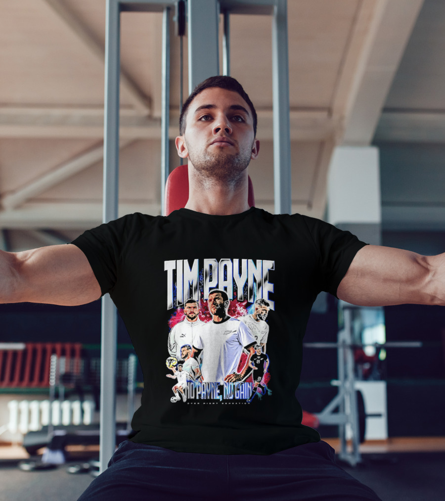 Tim Payne No Payne No Gain Soccer Sports Powerhouse T-Shirt