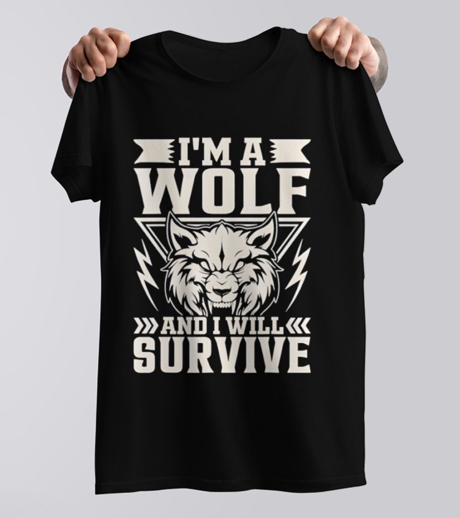 I'm A Wolf And I Will Survive Wolf Head T-Shirt