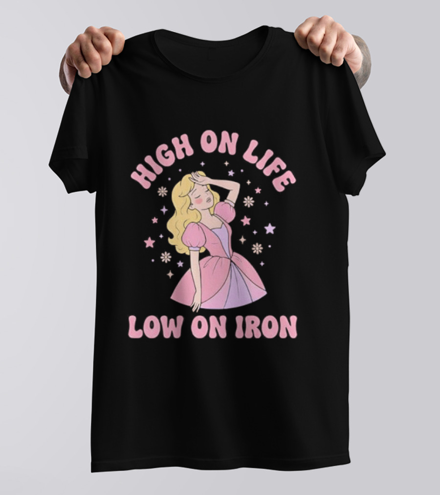 High On Life Low On Iron Pink Princess Dress T-Shirt