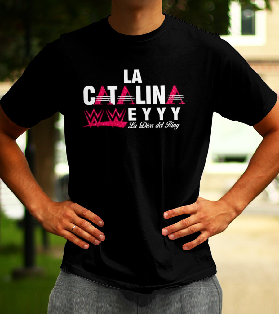 La Catalina WWE EYYY La Diva Del Ring T-Shirt
