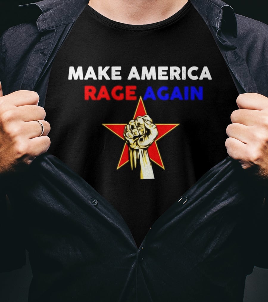 Make America Rage Again Red Star Fist T-Shirt