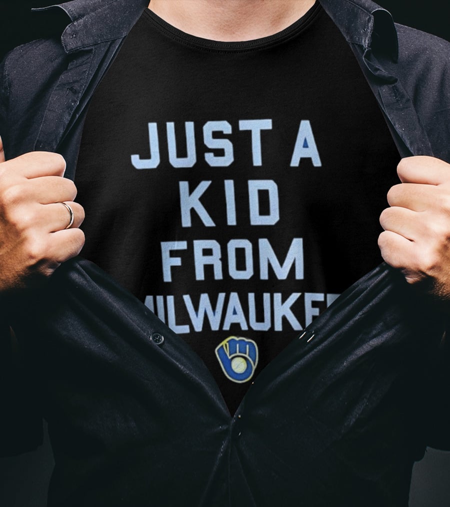 Milwaukee Brewers Just A Kid From Milwaukee MLB Baseball T-Shirt