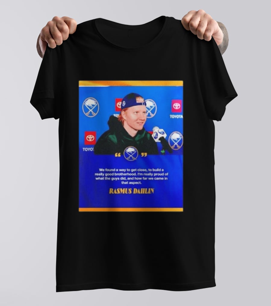Rasmus Dahlin Sabres Brotherhood Quote With Buffalo Sabres Logos Toyota T-Shirt