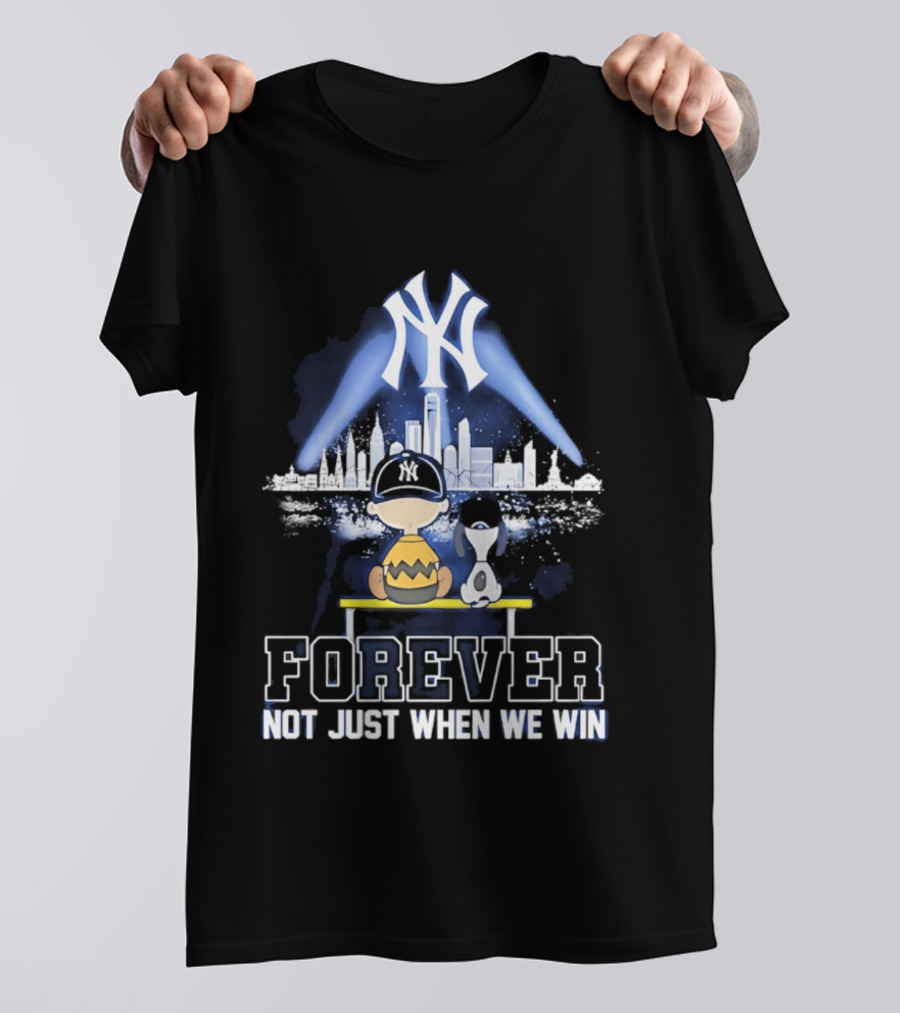 Yankees Forever Not Just When We Win Snoopy Skyline T-Shirt