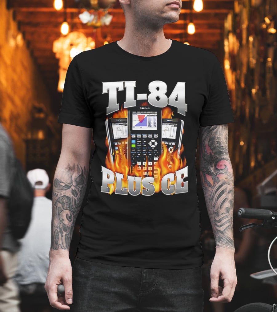 TI 84 Plus CE Calculators Surrounded By Flames And Graphs T-Shirt