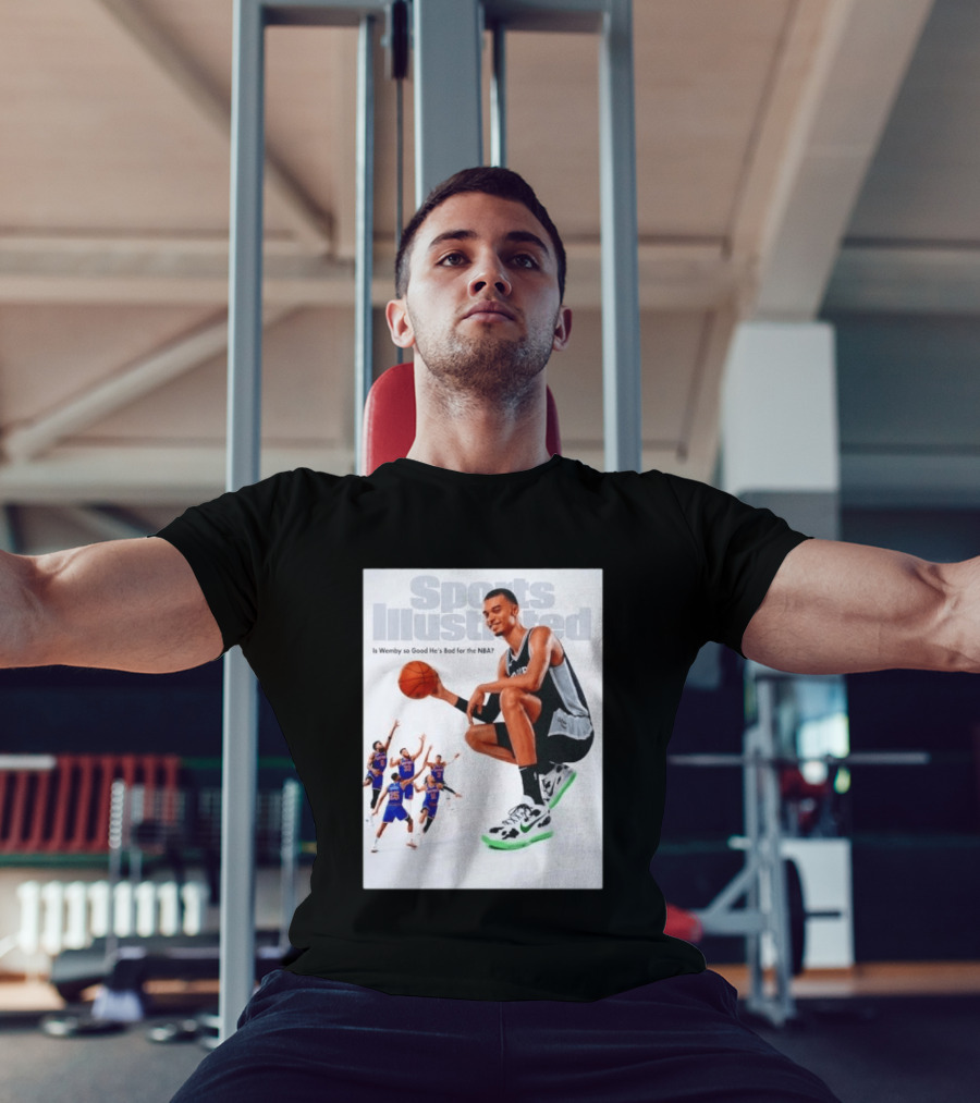 Sports Illustrated Wemby Is So Good He's Bad For The NBA T-Shirt